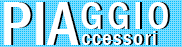 Piaggio Accessori - Ricambi ed accessori per motori Piaggio